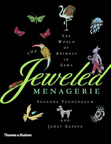 Stock image for The Jeweled Menagerie: A World of Animals in Gems for sale by mountain