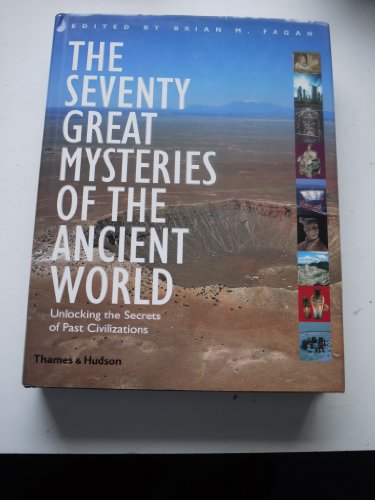 Stock image for The Seventy Great Mysteries of the Ancient World: Unlocking the Secrets of Past Civilizations for sale by Discover Books