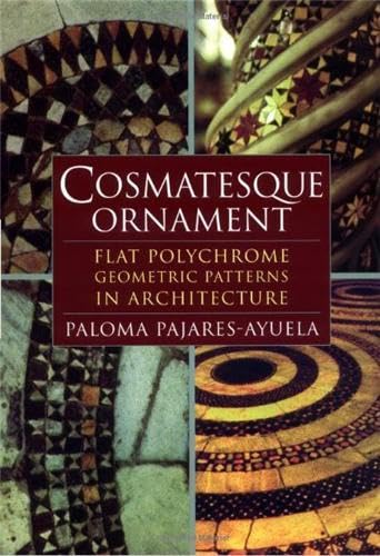 Cosmatesque Ornament : Flat Polychrome Geometric Patterns in Architecture