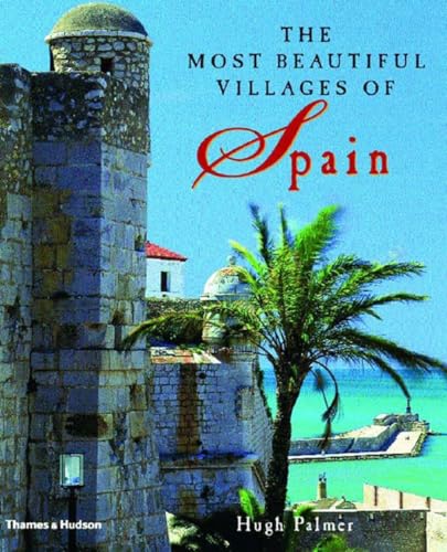 Stock image for The Most Beautiful Villages of Spain for sale by Better World Books