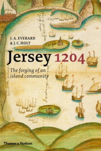 Jersey 1204: The Forging of an Island Community (9780500511633) by Everard, J. A.; Holt, J. C.