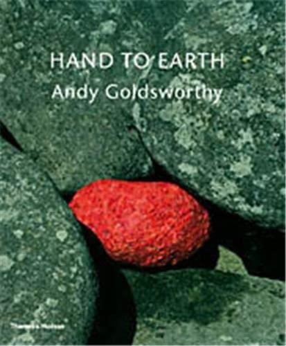 9780500511725: Hand to Earth: Andy Goldsworthy - Sculpture 1976-1990