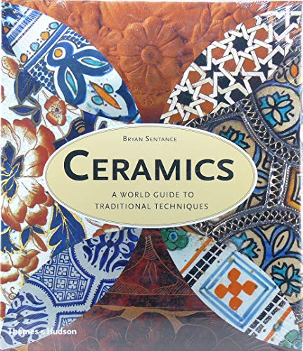 Ceramics: A World Guide to Traditional Techniques (ISBN: 0500511772)