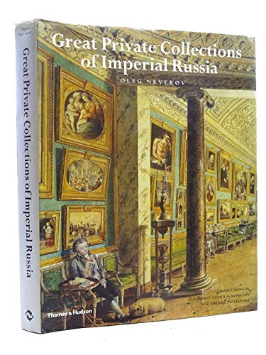 Great Private Collections of Imperial Russia (9780500511824) by M. B. Piotrovskiaei Oleg Neverov