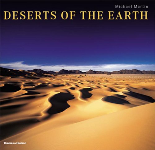 Deserts of the Earth (9780500511947) by Michael Martin; Elke Wallner