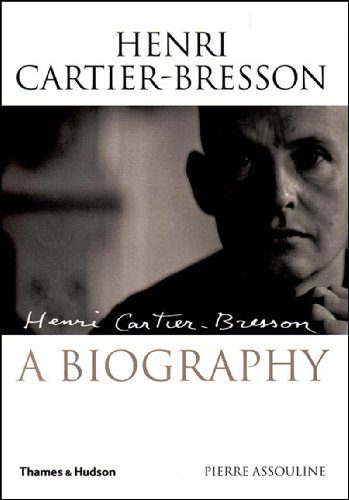 Henri Cartier-Bresson - A Biography.