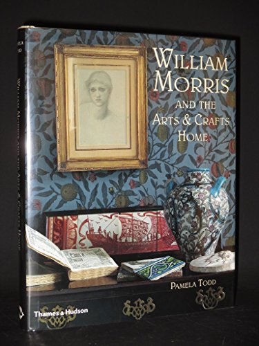 9780500512524: William Morris and the Arts and Crafts home