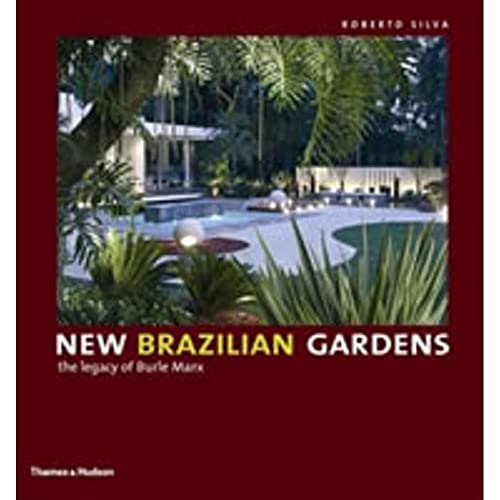 9780500512869: New Brazilian Gardens: The Legacy of Burle Marx