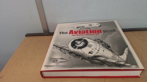 Imagen de archivo de The Aviation Book: The Worlds Aircraft A - Z a la venta por Reuseabook
