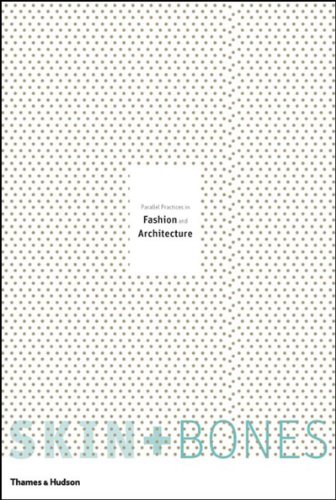 9780500513187: Skin and Bones Parallel Practices in Fashion and Architecture /anglais