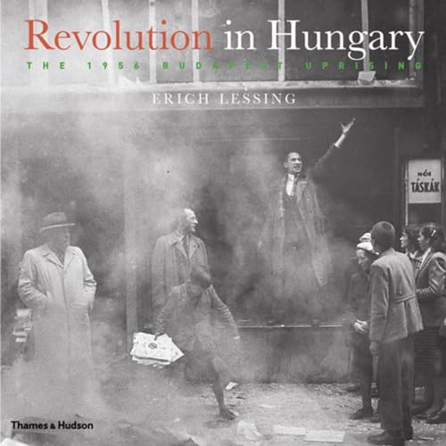 Beispielbild fr Revolution in Hungary: The 1956 Budapest Uprising zum Verkauf von ThriftBooks-Dallas