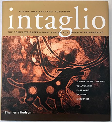 Stock image for Intaglio: Acrylic-Resist Etching, Collagraphy, Engraving, Drypoint, Mezzotint for sale by Byrd Books