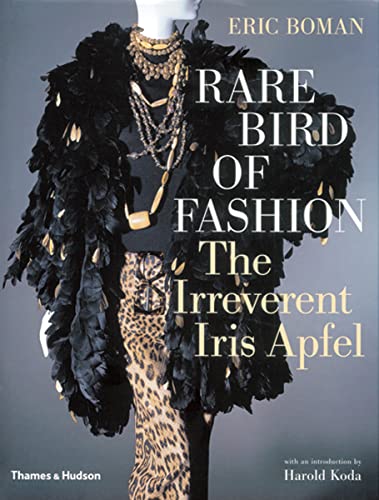 9780500513446: Rare Bird of Fashion: The Irreverent Iris Apfel