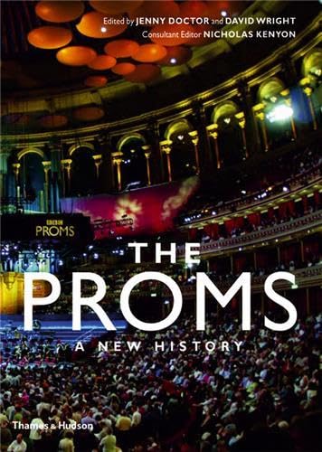 Beispielbild fr The Proms - A New History (BBC Proms) zum Verkauf von WorldofBooks