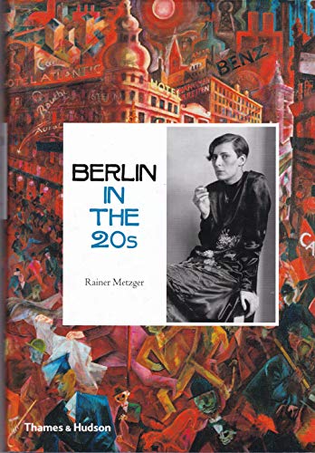 9780500513545: Berlin in the Twenties: Art and Culture 1918-1933