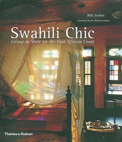 9780500513552: Swahili Chic: Living in Style on the East African Coast