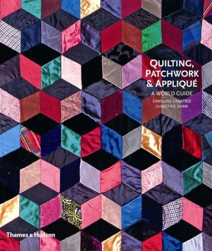 Beispielbild fr Quilting Patchwork and Applique : A World Guide zum Verkauf von Better World Books