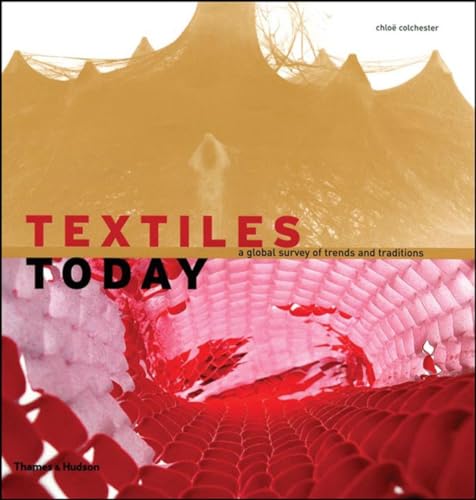 9780500513811: Textiles Today: A Global Survey of Trends and Traditions