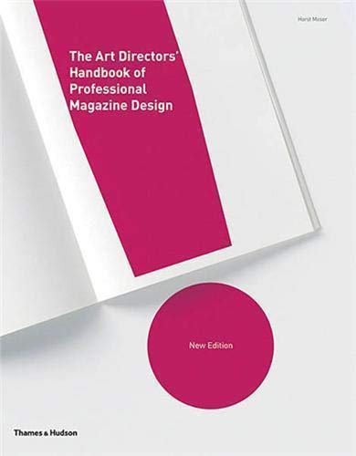 9780500513873: The Art Directors' Handbook of Professional Magazine Design: Classic Techniques and Inspirational Approaches
