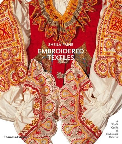 Imagen de archivo de Embroidered Textiles: A World Guide to Traditional Patterns a la venta por ThriftBooks-Dallas