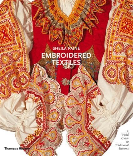 Stock image for Embroidered Textiles: A World Guide to Traditional Patterns for sale by Project HOME Books