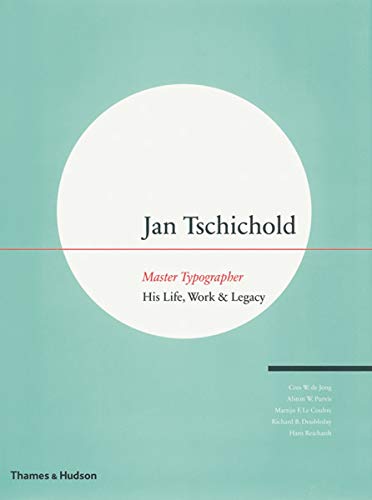 Jan Tschichold - Master typographer. His life, work & legacy. - - Tschichold, Jan. - Cees W. de Jong, Alston W. Purvis and others. -