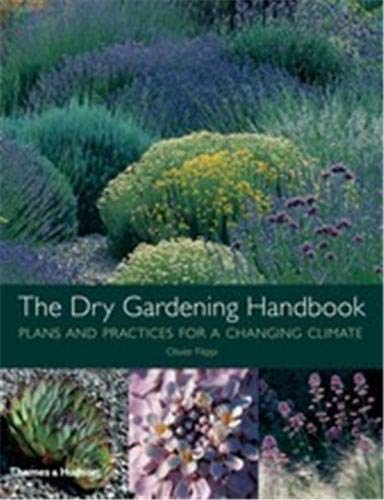 9780500514078: The Dry Gardening Handbook: Plants and Practices for a Changing Climate