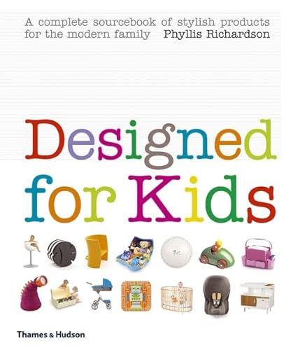 Beispielbild fr Designed for Kids: A Complete Sourcebook of Stylish Products for the Modern Family zum Verkauf von WorldofBooks
