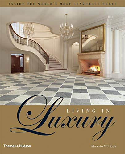 9780500514177: Living in Luxury: Inside the World's Most Glamorous Homes