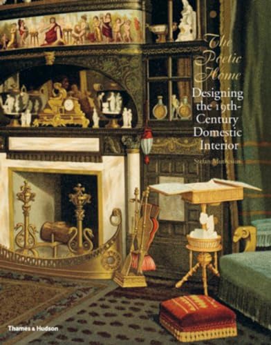 Beispielbild fr The Poetic Home: Designing the 19th-Century Domestic Interior zum Verkauf von medimops