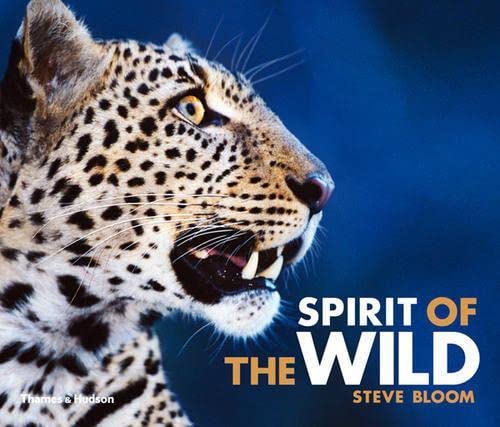 9780500514375: Spirit of the Wild: Steve Bloom (Gift Edition)
