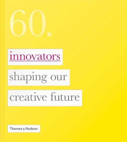 Beispielbild fr 60 : Innovators Shaping Our Creative Future zum Verkauf von Better World Books Ltd