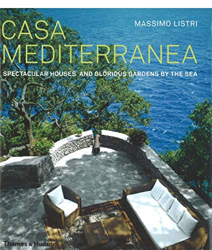 Stock image for Casa Mediterranea: Spectacular Houses and Glorious Gardens by the Sea for sale by Magers and Quinn Booksellers