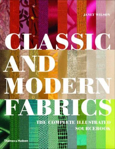 9780500515075: Classic and Modern Fabrics: The Complete Illustrated Sourcebook