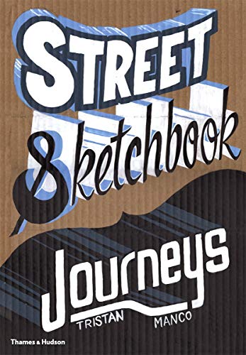 Stock image for Street Sketchbook: Journeys: (reprint 2012) (Street Graphics / Street Art) for sale by WorldofBooks