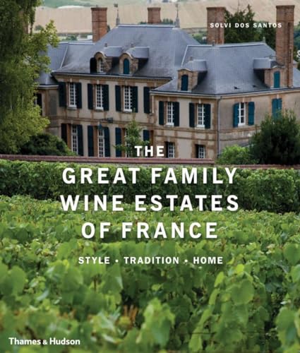 Beispielbild fr Great Family Wine Estates of France : Style Tradition Home zum Verkauf von Better World Books