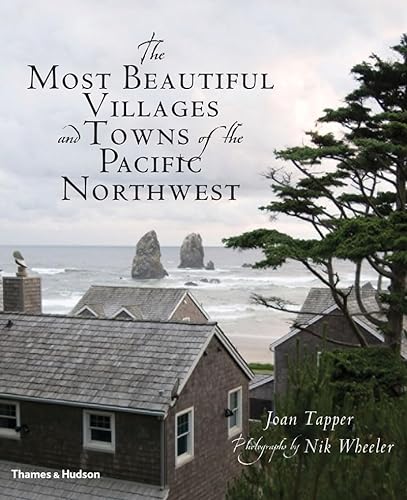 Imagen de archivo de The Most Beautiful Villages and Towns of the Pacific Northwest a la venta por Goodwill Books