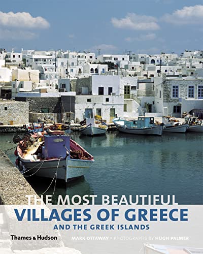 The Most Beautiful Villages of Greece and the Greek Islands - Mark Ottaway;  Hugh Palmer: 9780500018347 - AbeBooks