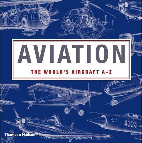 9780500515952: Aviation: The World's Aircraft A - Z