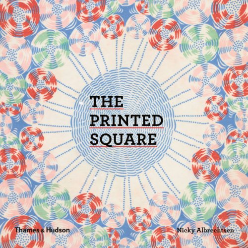 Stock image for The Printed Square: Vintage Handkerchief Patterns for Fashion and Design for sale by WorldofBooks