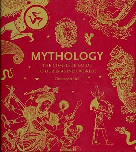 Imagen de archivo de Mythology: The Complete Guide to Our Imagined Worlds a la venta por HPB-Red