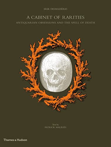 9780500516348: A Cabinet of Rarities: Antiquarian Obsessions and the Spell of Death