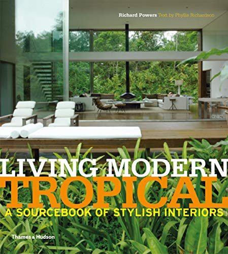 Stock image for Living Modern Tropical: A Sourcebook For Stylish Interiors for sale by THE CROSS Art + Books