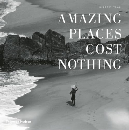 Stock image for Amazing Places Cost Nothing : The New Golden Age of Authentic Travel for sale by Better World Books