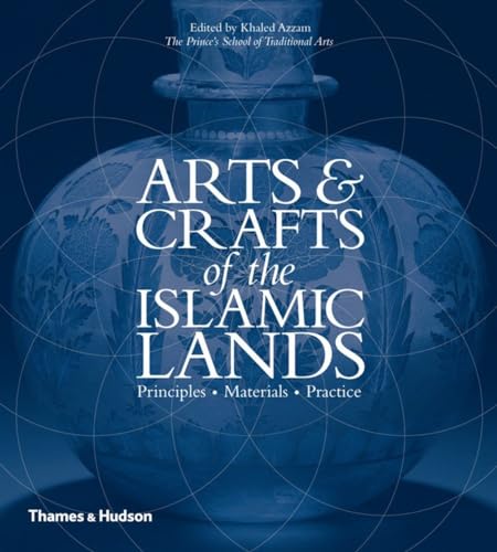 Arts & Crafts of the Islamic Lands: Principles · Materials · Practice