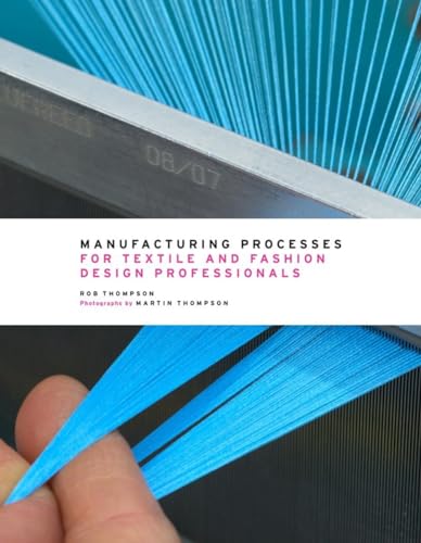 

Manufacturing Processes for Textile and Fashion Design Professionals