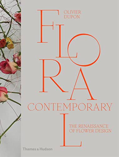 9780500517437: Floral Contemporary: The Renaissance Of The Flower Design