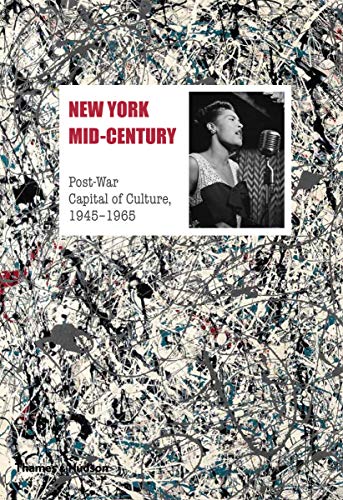 9780500517727: New York Mid-Century: Post-War Capital of Culture, 1945-1965