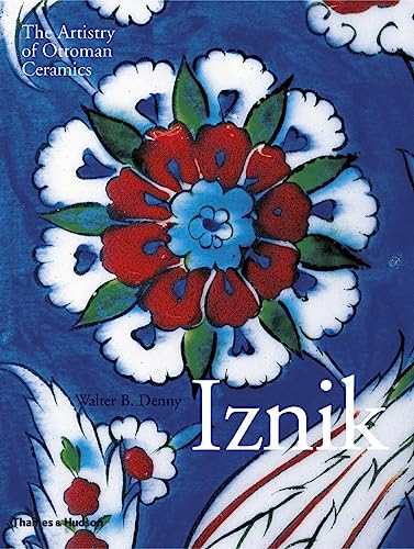 9780500517888: Iznik: The Artistry of Ottoman Ceramics