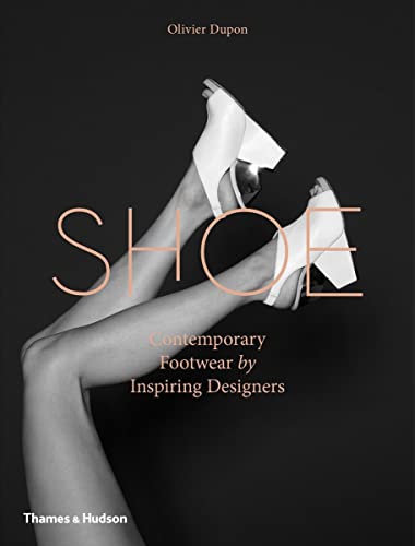 Stock image for Shoe: Contemporary Footwear by Inspiring Designers for sale by Ebooksweb